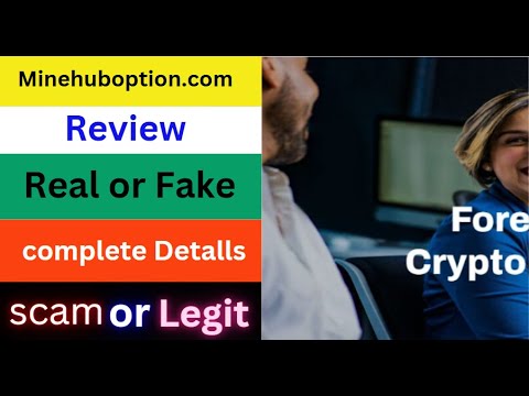 Minehuboption Review: Scam Or Legit? Find Out Here 2024 IS Minehuboption.com Report Them Now