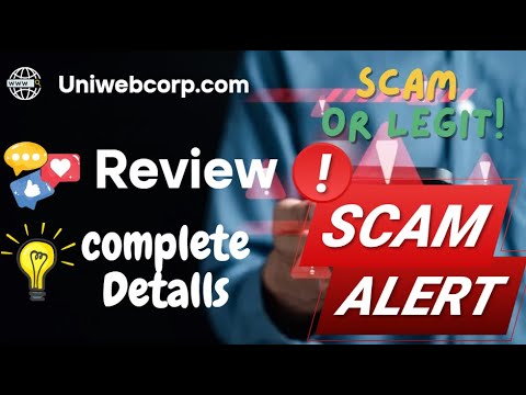 Uniweb Review – Uniwebcorp.com Scam or Legit?